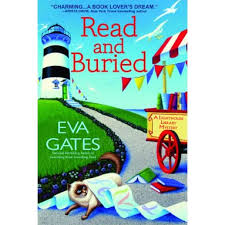 Read and Buried (Lighthouse Library Mystery, #6) by Eva Gates